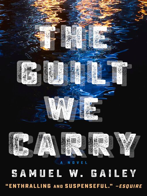 Title details for The Guilt We Carry by Samuel W Gailey - Available